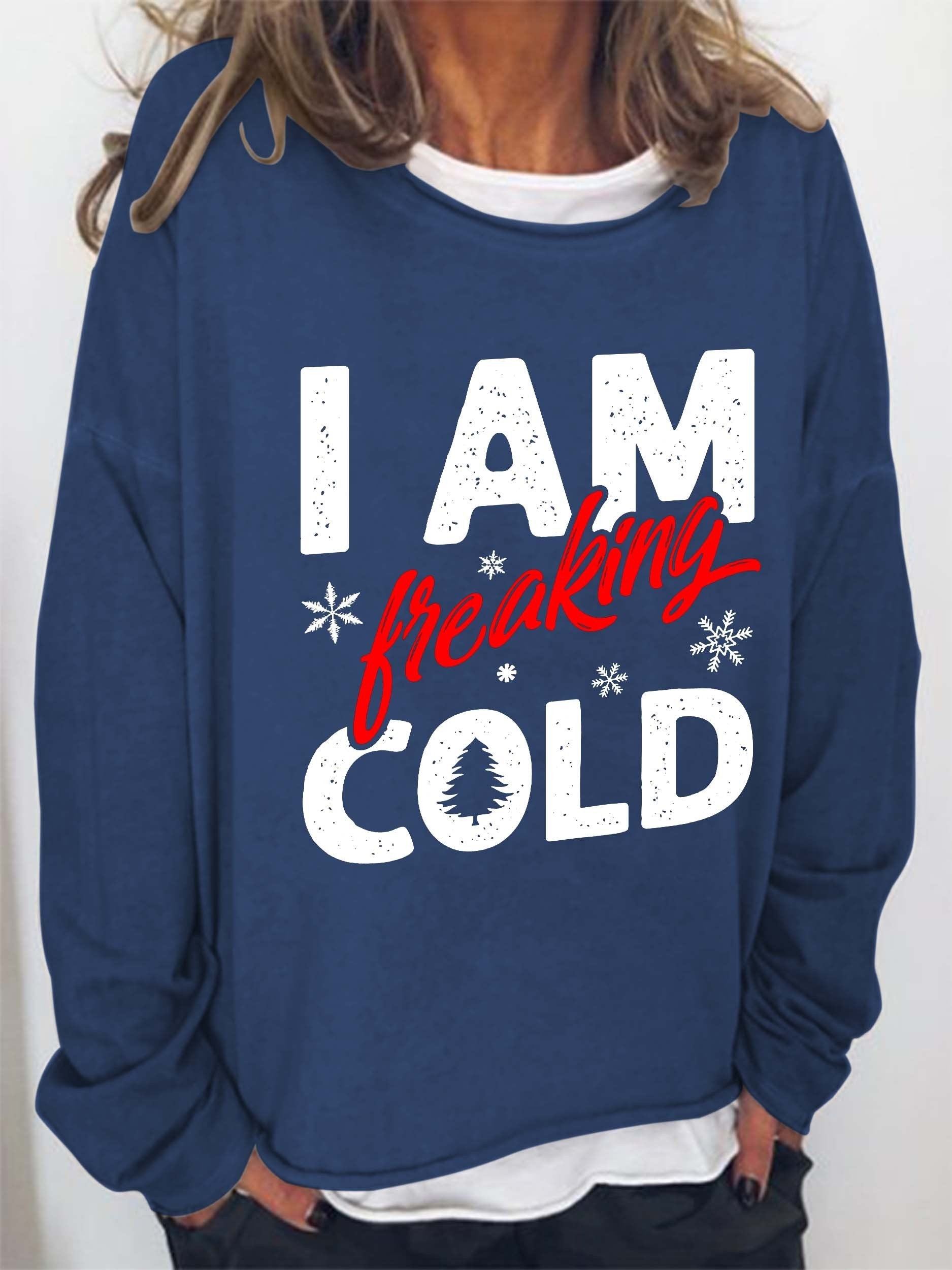 Women I Am Cold Long Sleeve Top