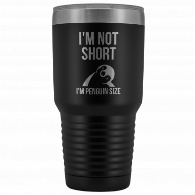 Penguin Tumbler I’m Not Short I’m Penguin Size 30 Ounce Vacuum Tumbler Full Color