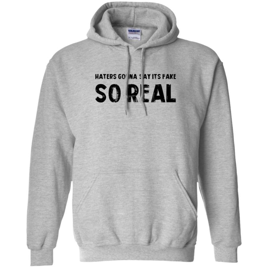 AGR Haters gonna say it’s fake Gildan Pullover Hoodie