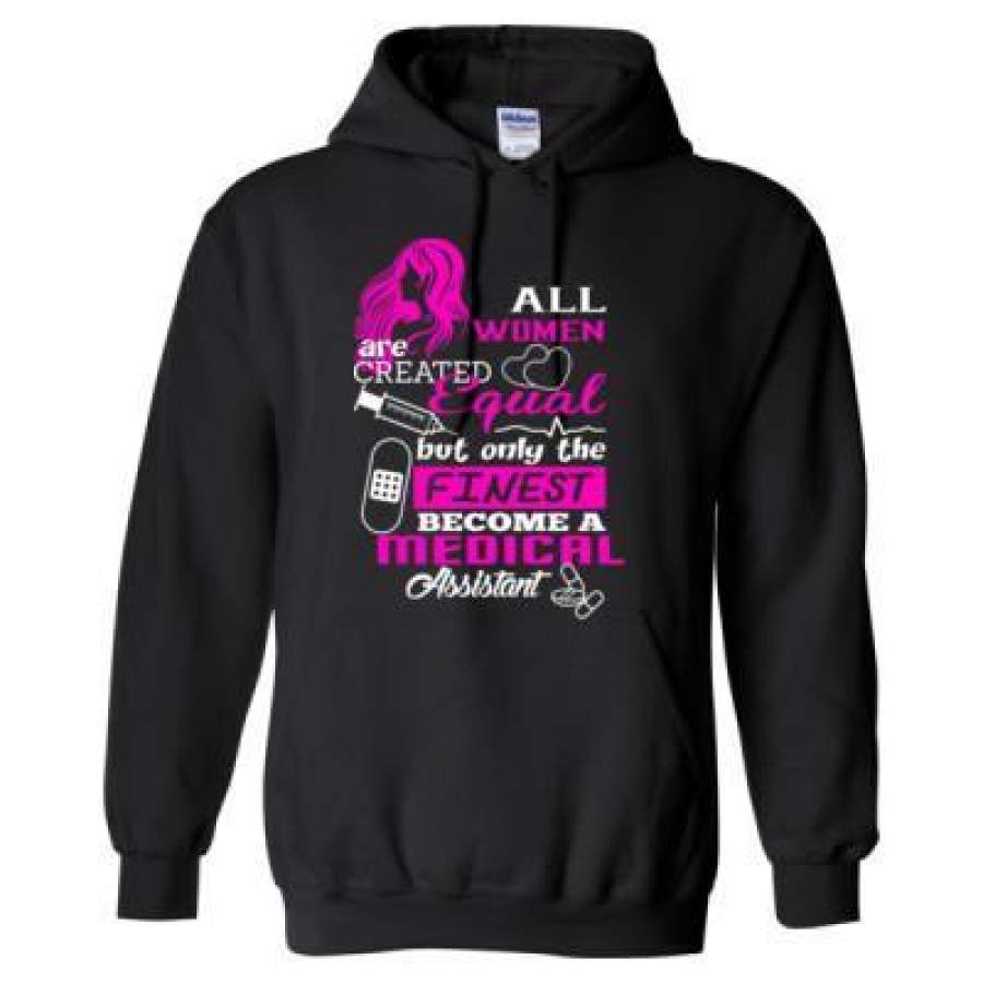 AGR All Women Are Created Equal But Only The Finest Become Medical Assistant – Heavy Blend™ Hooded Sweatshirt