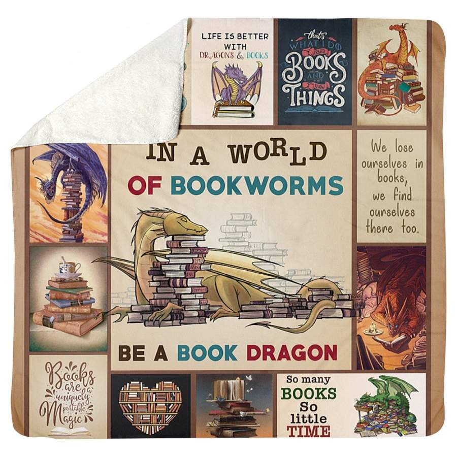 In A World Of Bookworms Be A Book Dragon Funny Book Lovers Sherpa Blanket