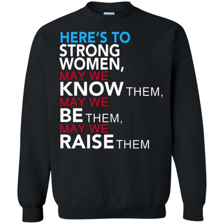 AGR Here ‘s To Strong Women Sweatshirt