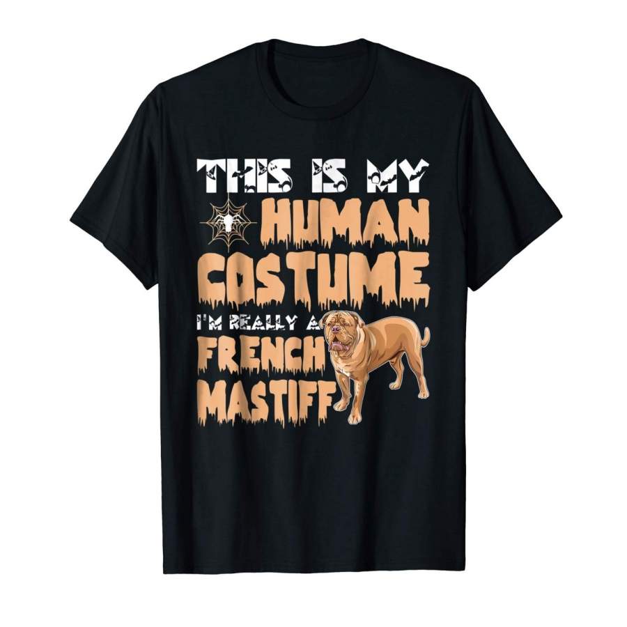 This Is My Human Costume I’M Really A French Mastiff Shirt Men T-Shirt