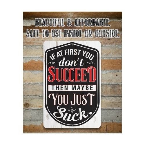 If At First You Don’t Succeed – 8″ x 12″ or 12″ x 18″ Aluminum Tin Awesome Metal Poster