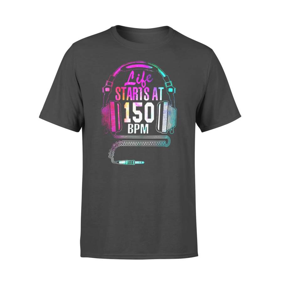 Life Starts At 150 Bpm T-shirt