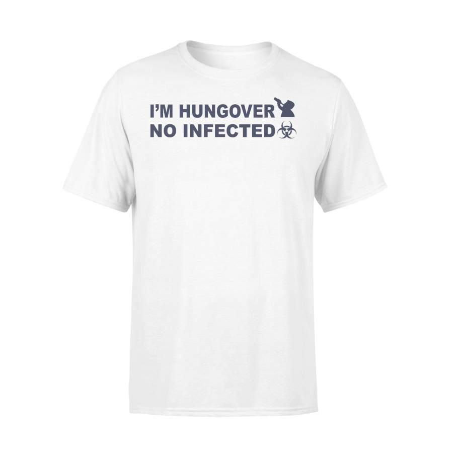 I’m Hungover No Infected T-shirt