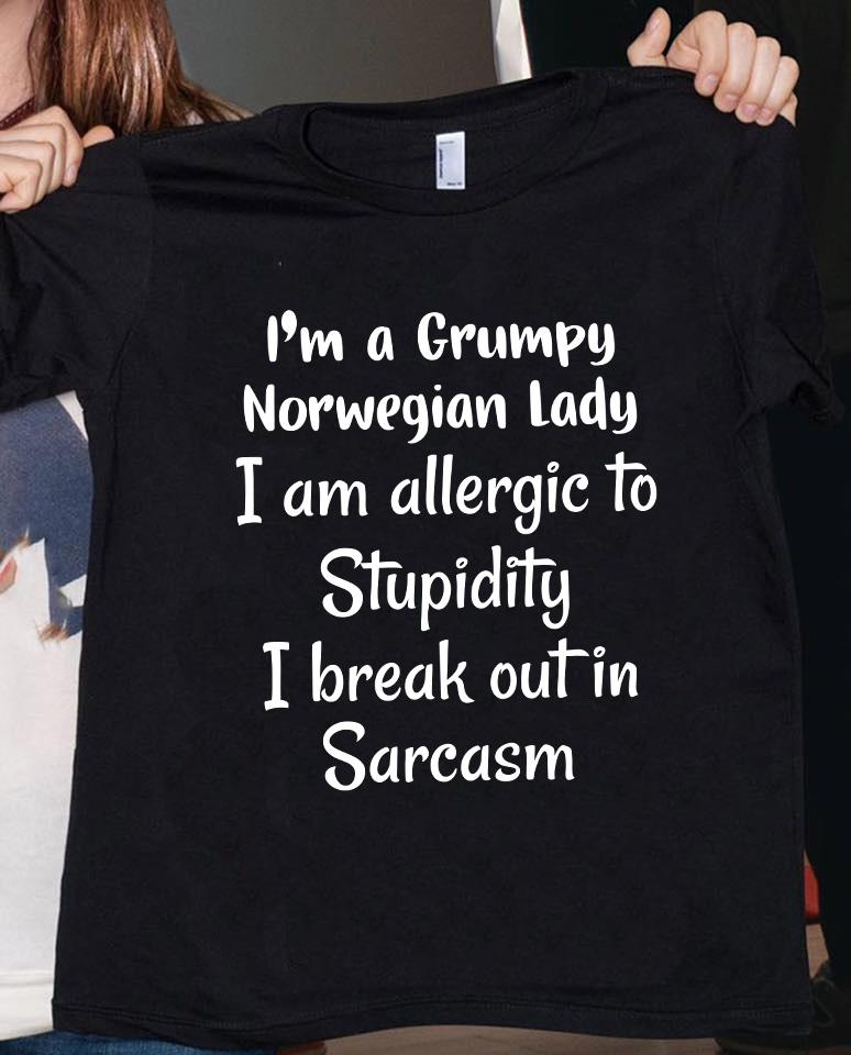 I’M A Grumpy Norwegian Lady I Am Allergic To Stupidity I Break Out In Sarcasm Gift Ideas Standard/Premium T-Shirt