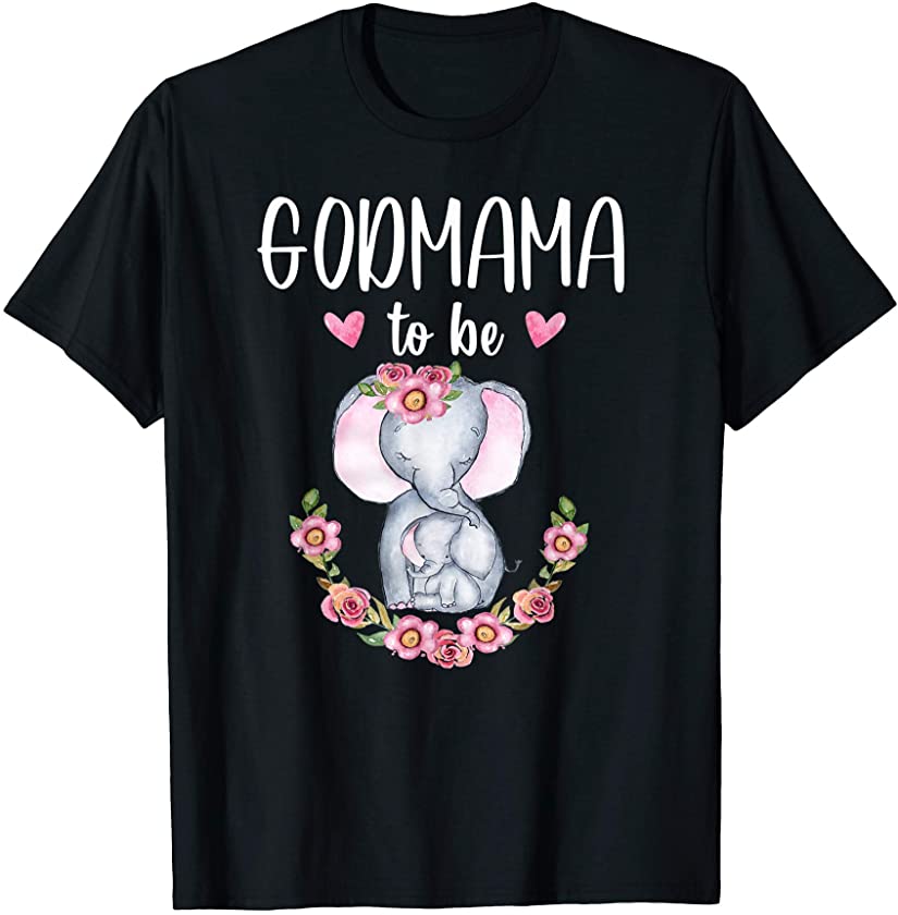 Godmama To Be Elephant Baby Shower Floral T-Shirt