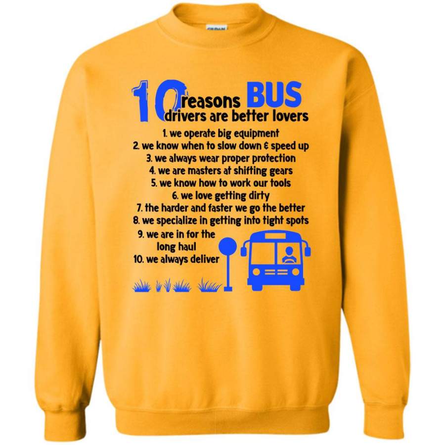 I Am A Bus Driver T Shirt, 10 Reasons Bus Drivers Are Better Lovers Sweatshirt