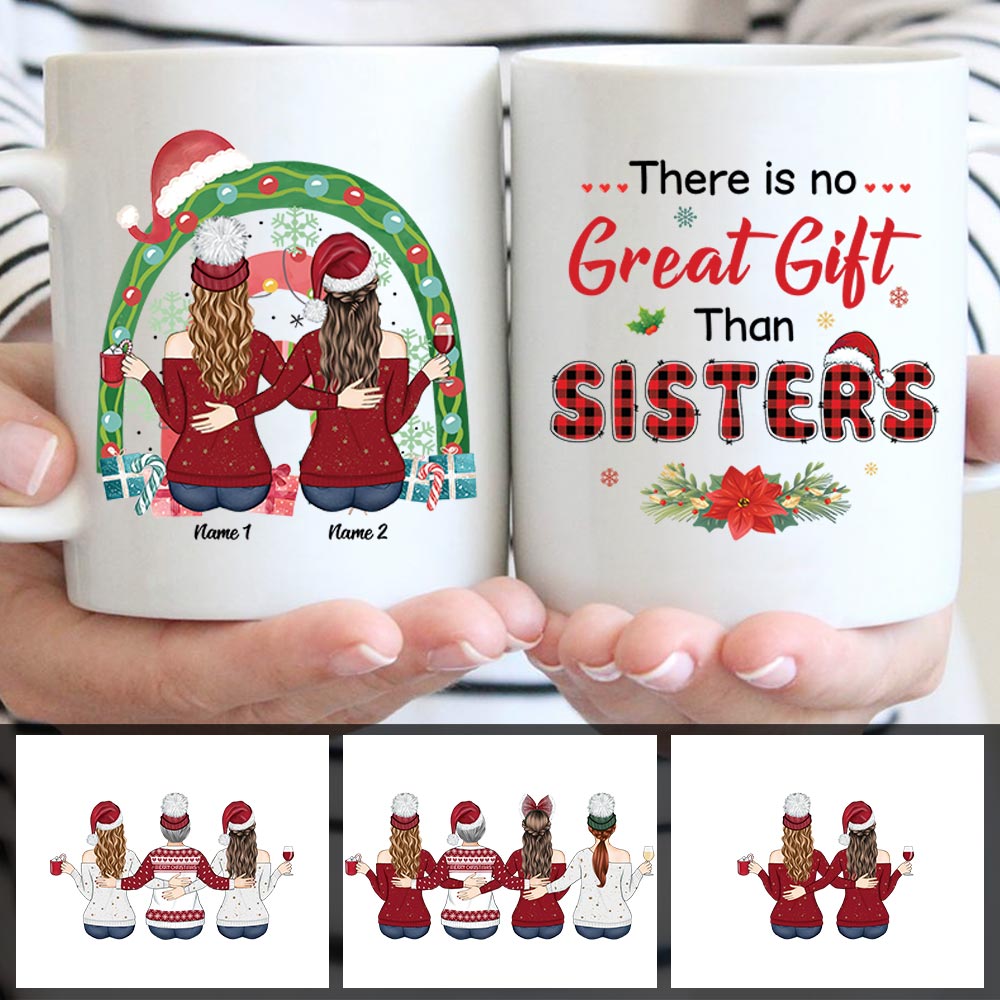 There Is No Greater Gift Than Sisters Personalized Mug For Your Besties Or Sisters, Christmas Gift, Name And Character Can Be Changed, Hg98