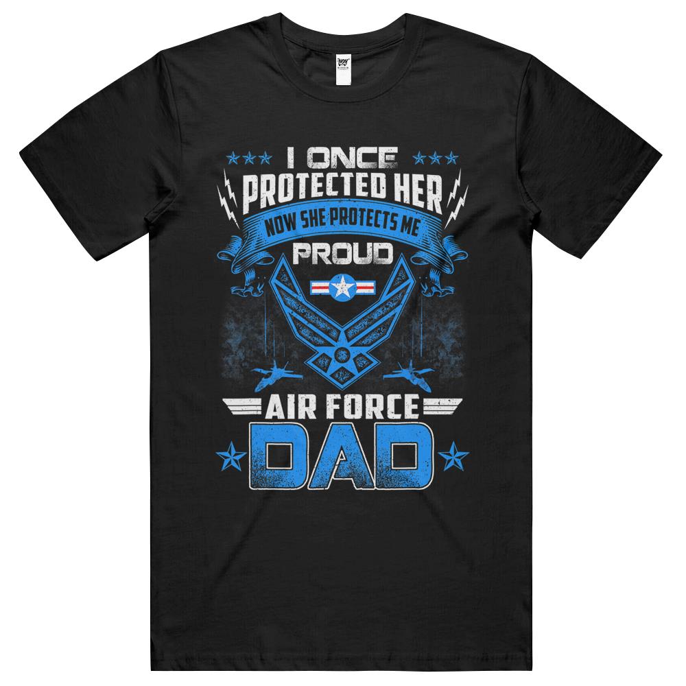 I Once Protected Her Proud Us Air Force Dad T Shirts