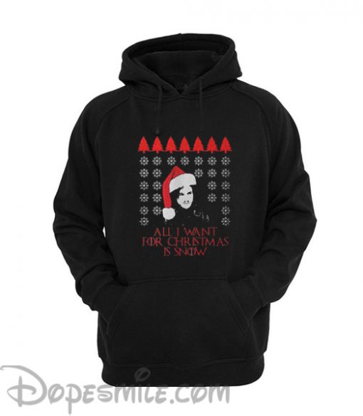 All i want for christmas is snow ugly christmas Hoodie