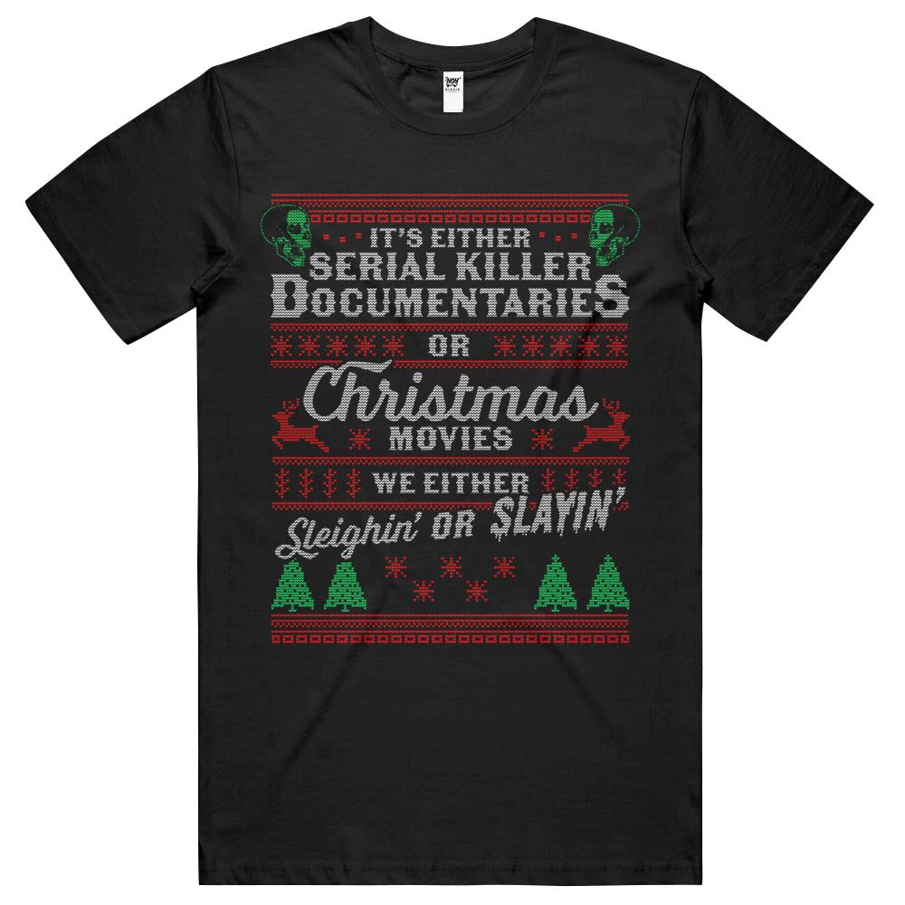 It’S Either Serial Killer Documentaries Or Christmas Movies T Shirts