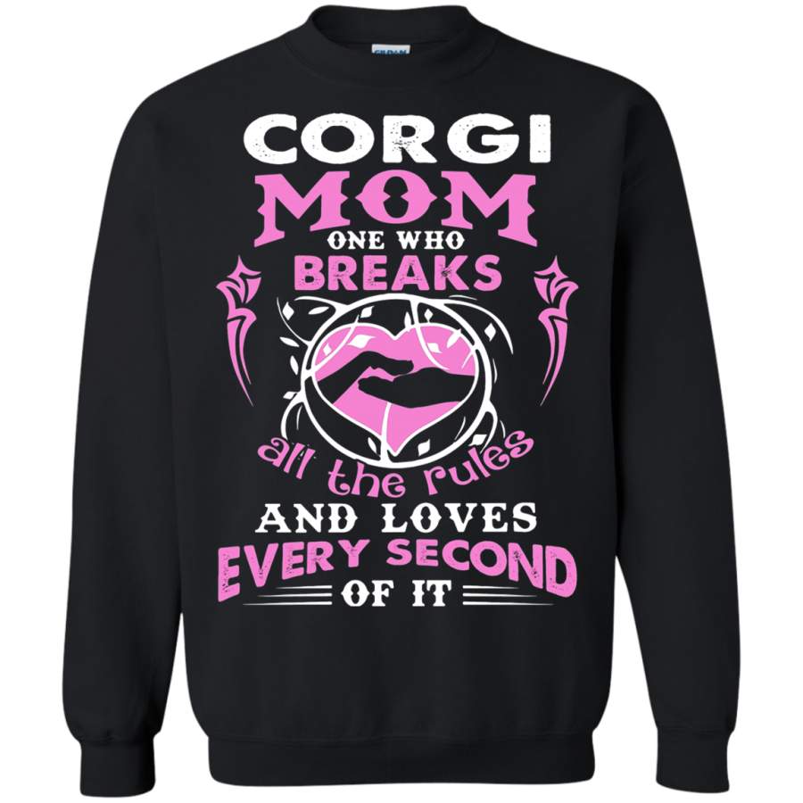 AGR Corgi Mom One Who Breaks All The Rules And Loves Sweatshirt