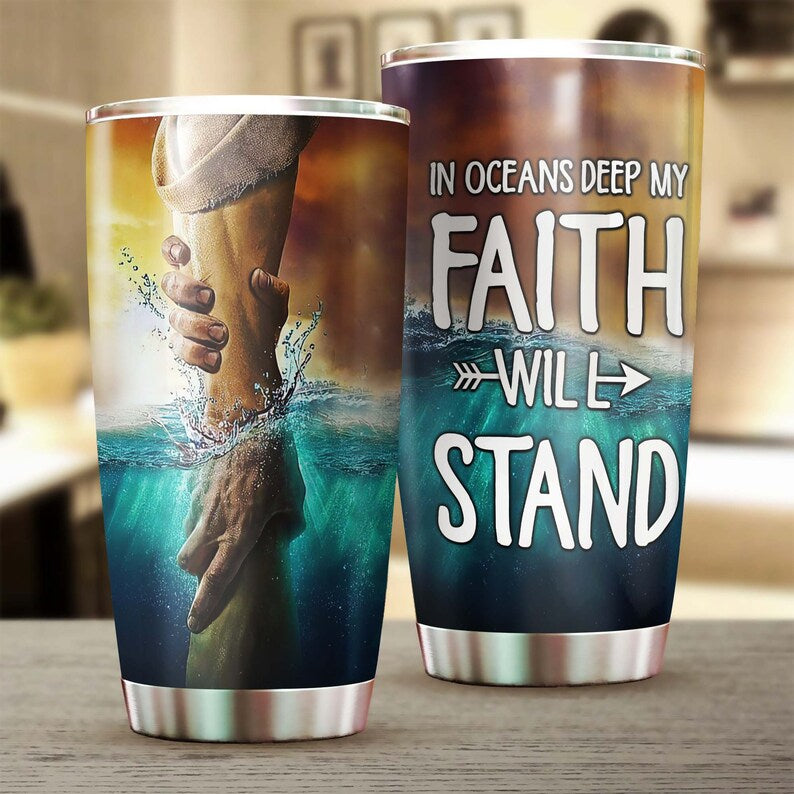 In Ocean Deep My Faith Will Stand God Save Me Jesus Faith Tumbler-Jesus Gift -Birthday Christmas Gift For Jesus Lover Catholic Christians