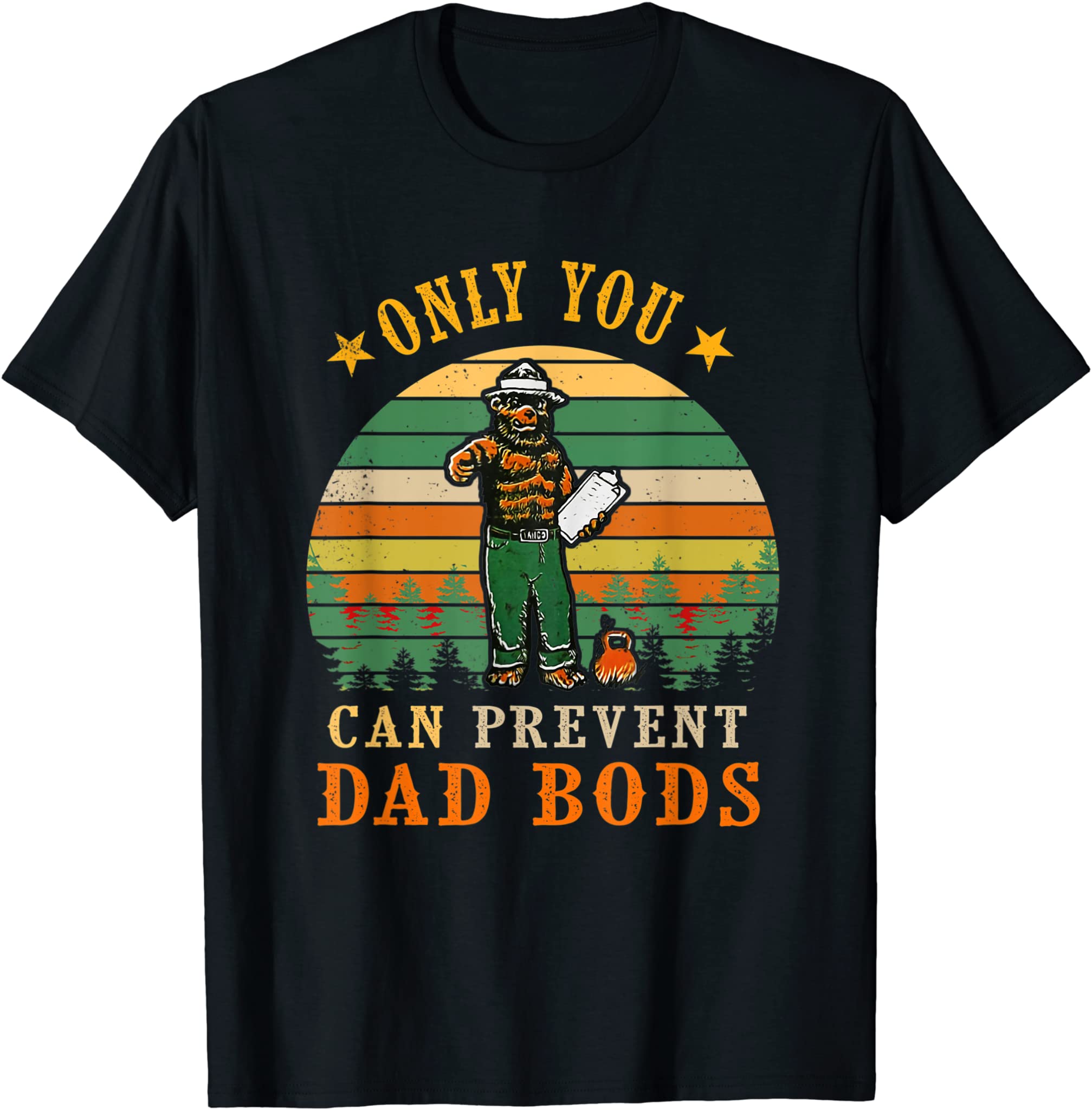 Dad Bear Only You Can Prevent Dad Bods Fathers Day T-Shirt