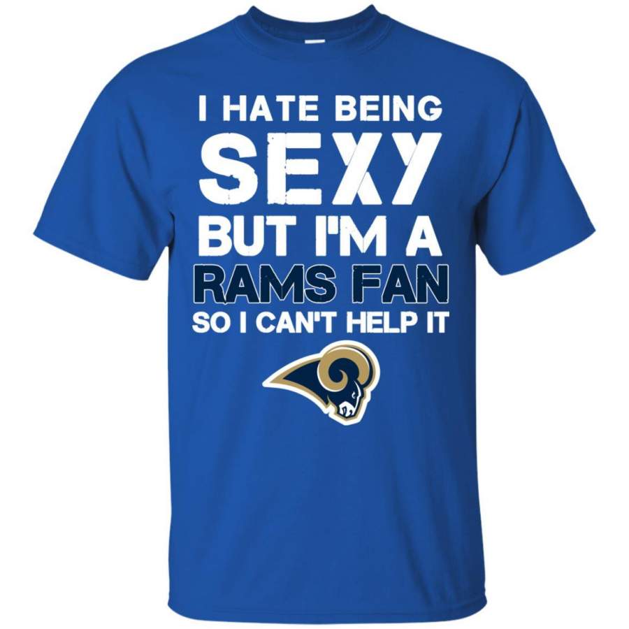 I Hate Being Sexy But I’m Fan So I Can’t Help It Los Angeles Rams Royal T Shirts