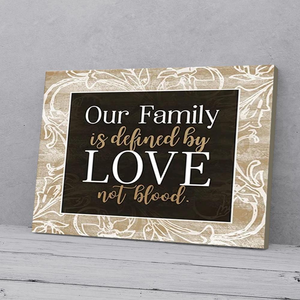 Canvas Wall Art Our Family Is Defined By Love Not Blood Patterns Wood Frame Canvas Home Decor Canvas