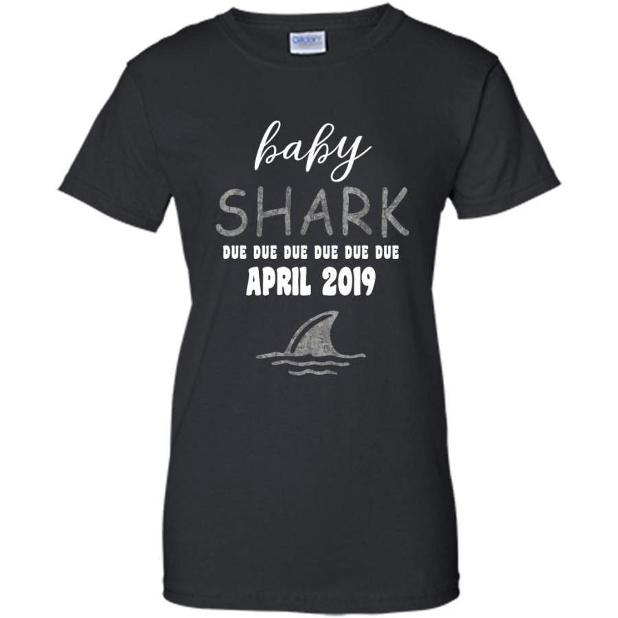 Baby Shark Due Due Due Due April  2019, Birthday Gift – Gildan Women Shirt