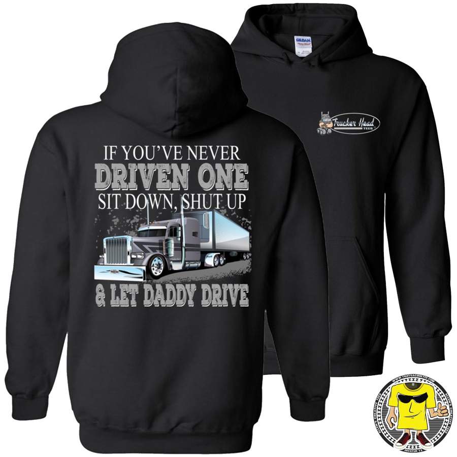 Let Daddy Drive Funny Truck Driver Hoodies