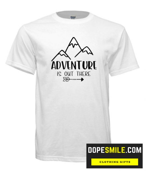 Adventure is Out There cool T Shirt