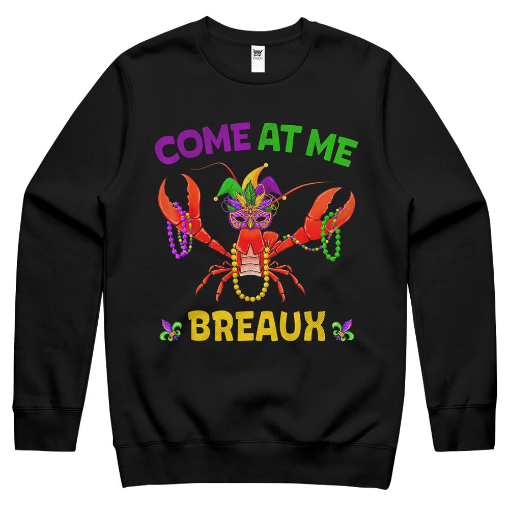 Come At Me Breaux Crawfish Mardi Gras Outfit Kid Men Women Crewneck Sweatshirt