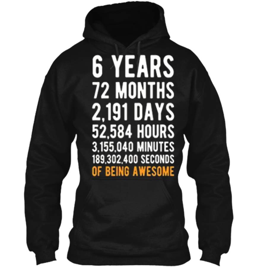 6th Birthday Gift 6 Years Old Being Awesome Tee Pullover Hoodie 8 oz