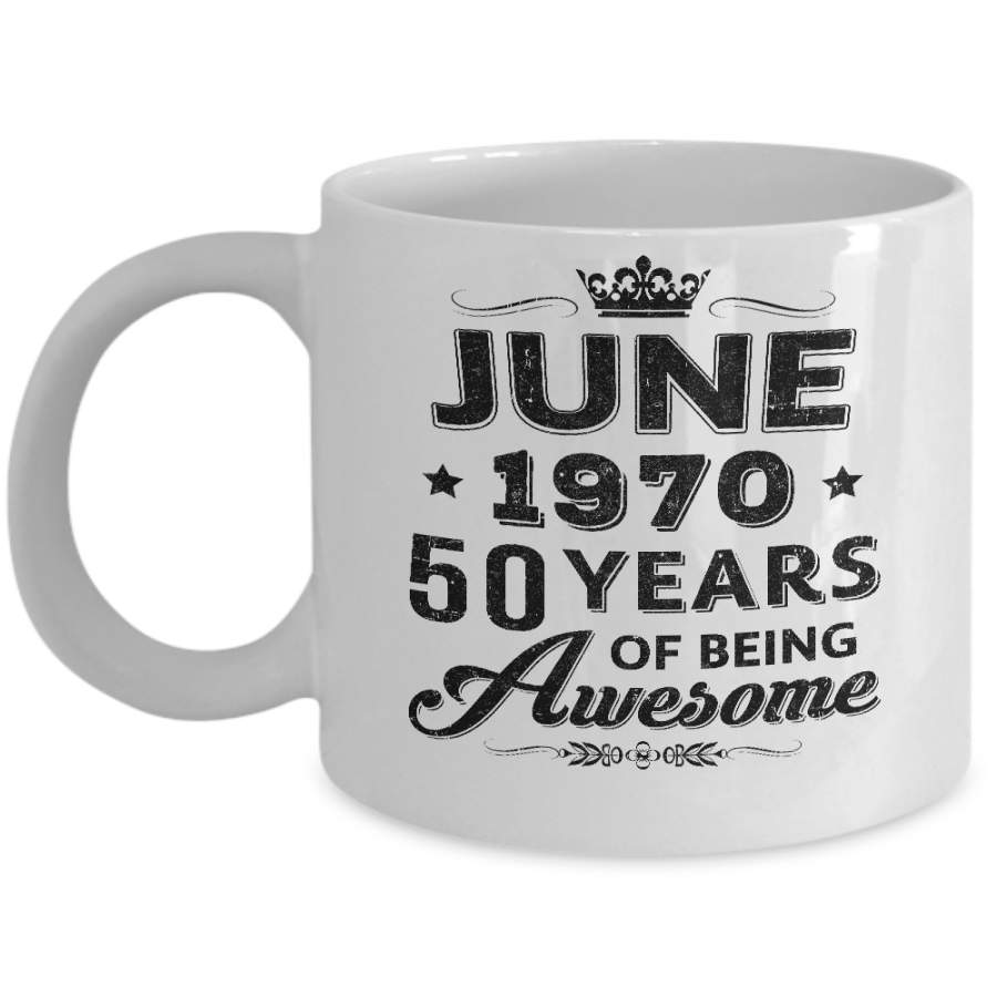 Vintage 1970 June 50Th Birthday Gift Being Awesome Mug