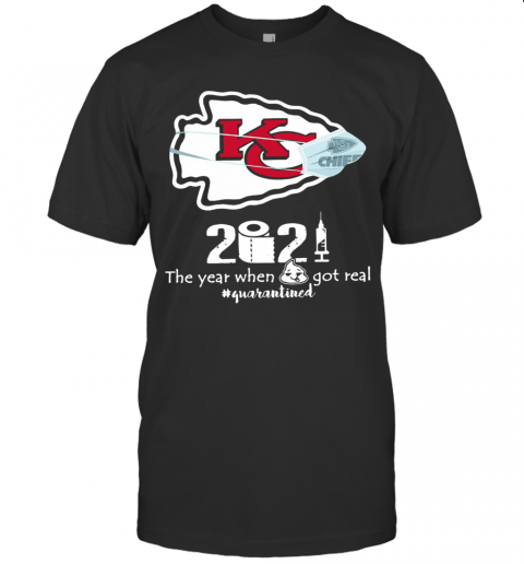 Kansas City Chiefs Face Mask 2021 Toilet Paper The Year When Got Real Quanrantined T-Shirt