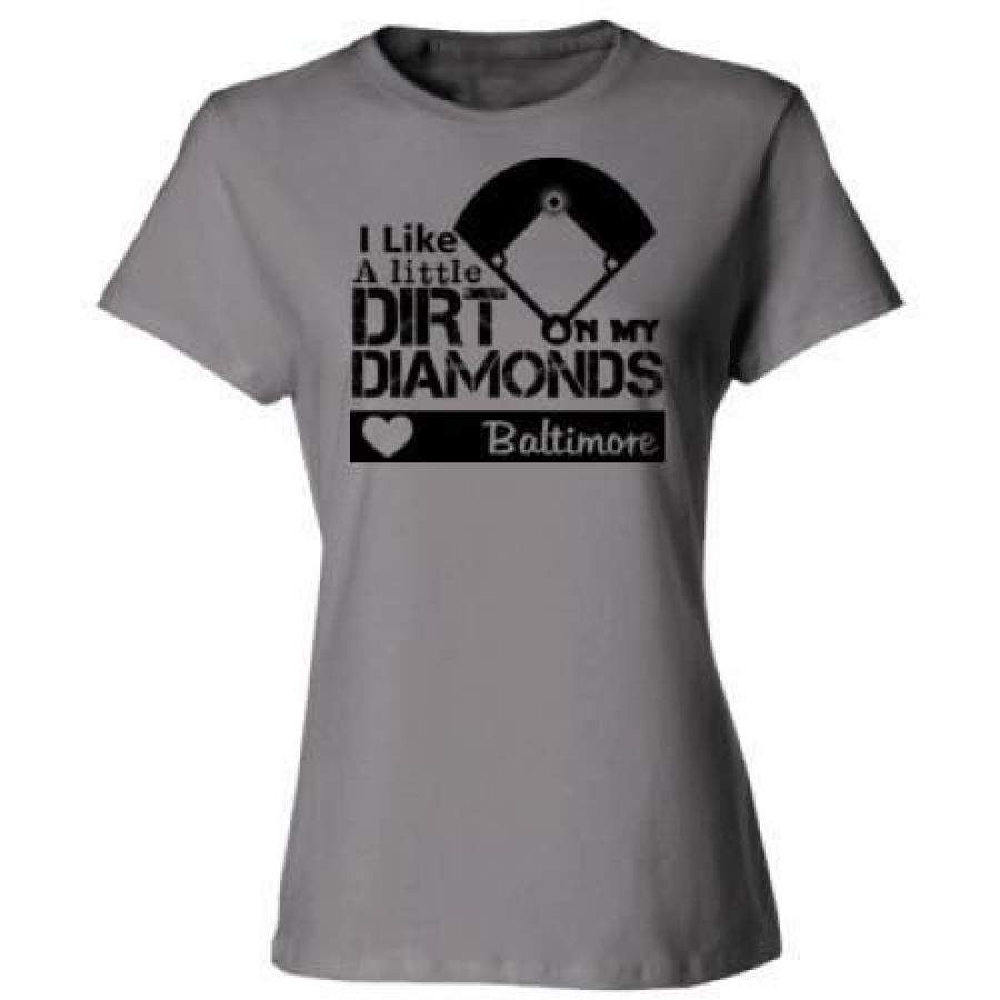 AGR Baltimore Orioles I Like A Little Dirt On My Diamonds – Ladies’ Cotton T-Shirt