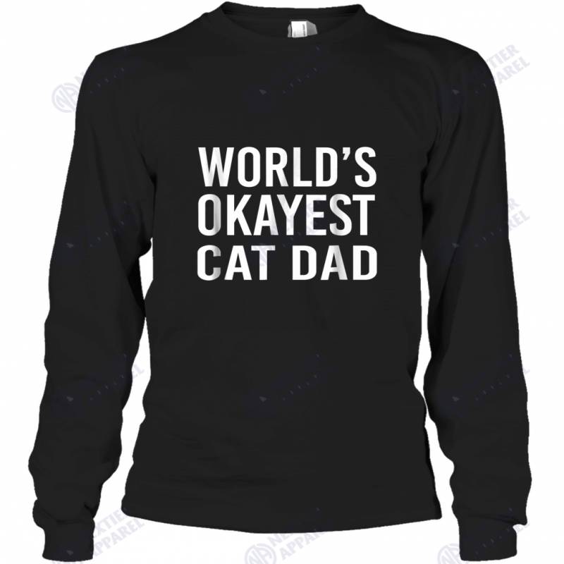 World’s Okayest Cat Dad Funny Best Kitten Gift Long Sleeve T-Shirt