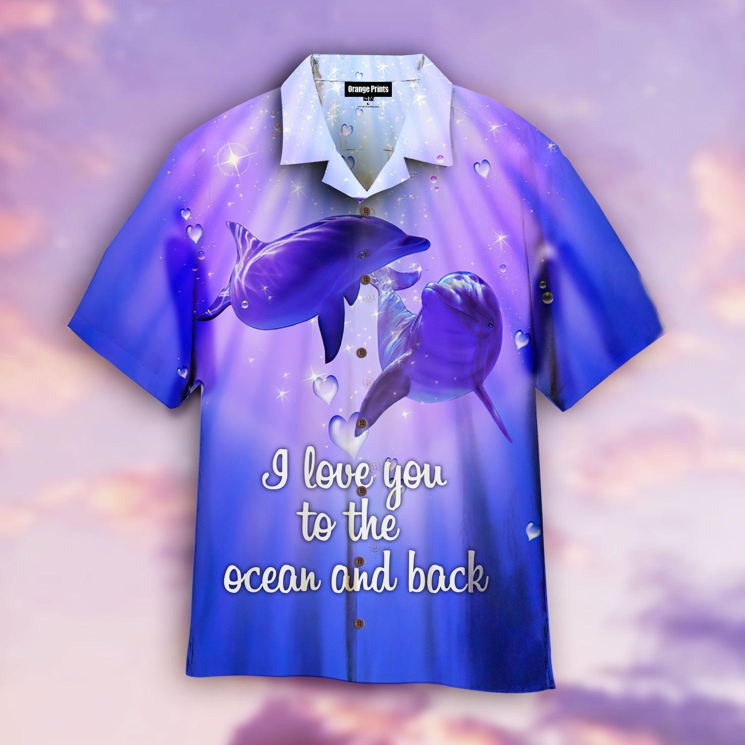 Dolphin To The Ocean And Back Hawaiian Shirt