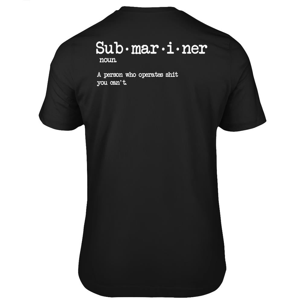 Submariner Definition, Us Navy Shirt, Veteran Military Gift T Shirts Print On Back