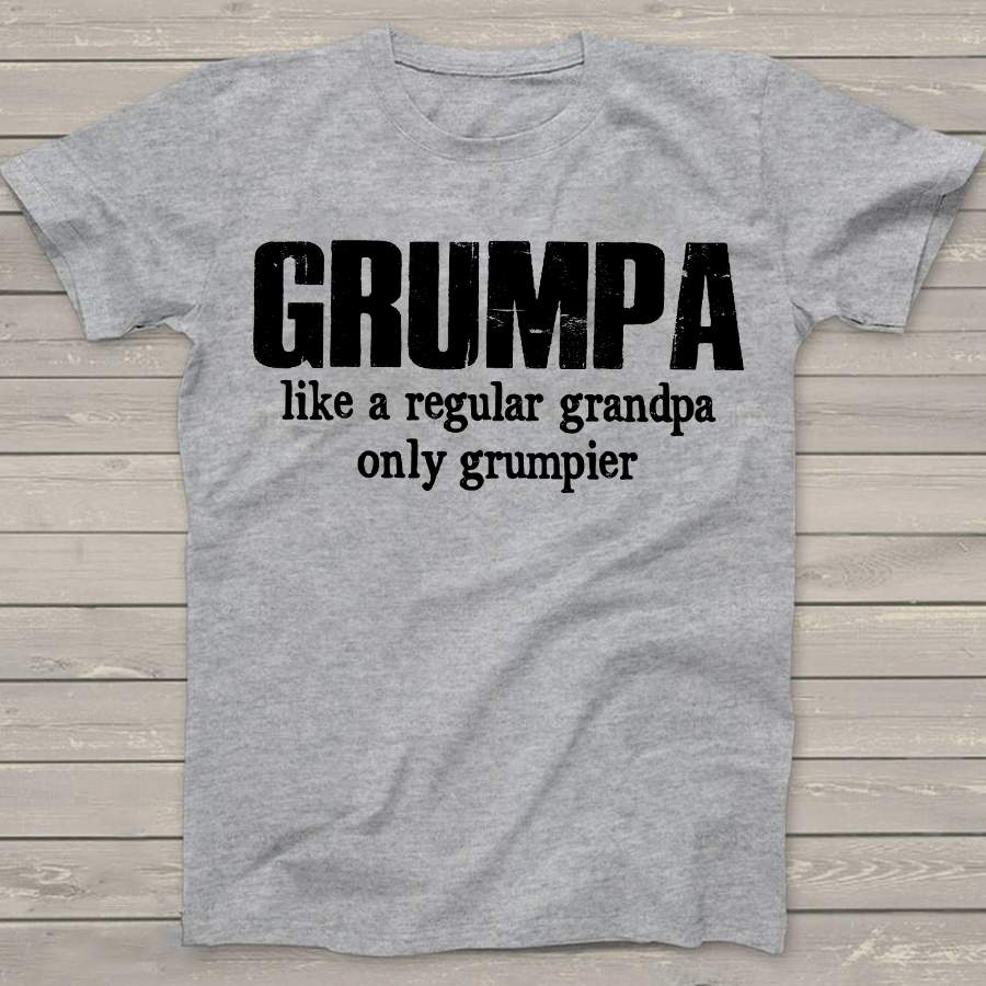 Grumpa Like A Regular Grandpa Only Grumpier Shirt