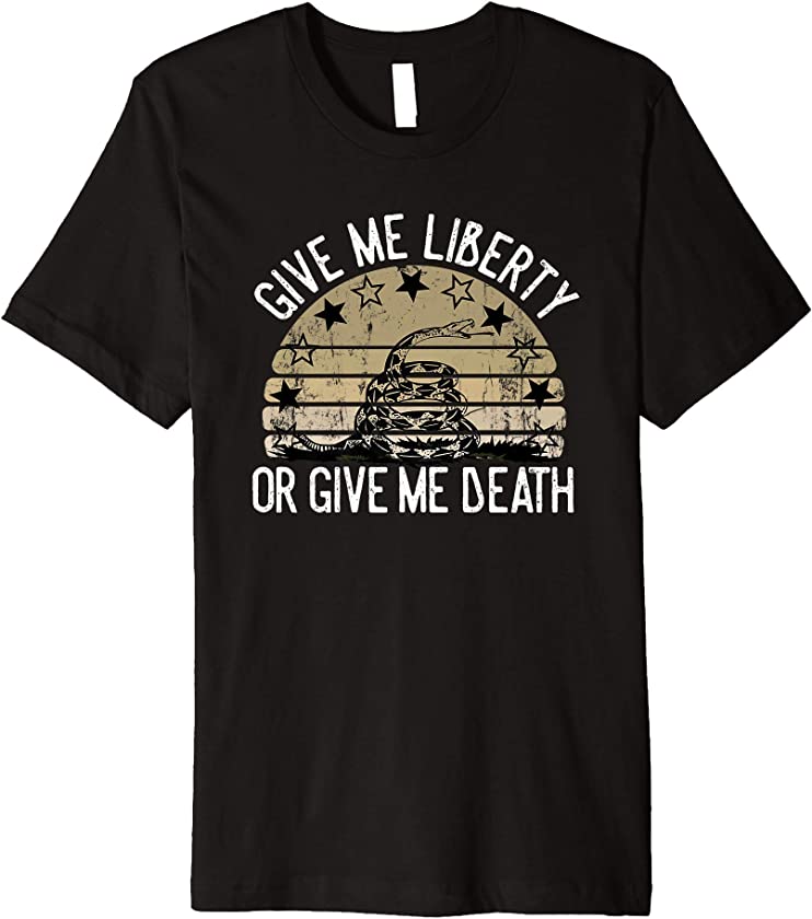 Vintage Give Me Liberty Or Give Me Death Men Women Gift Premium T-Shirt