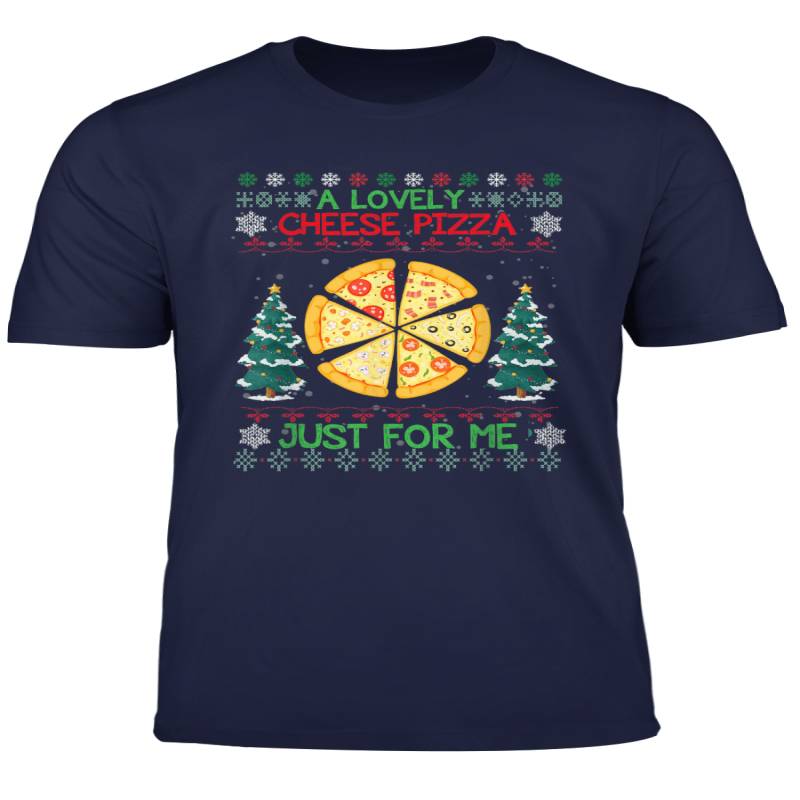 A Lovely Cheese Pizza Just For Me Ugly Christmas T Shirt