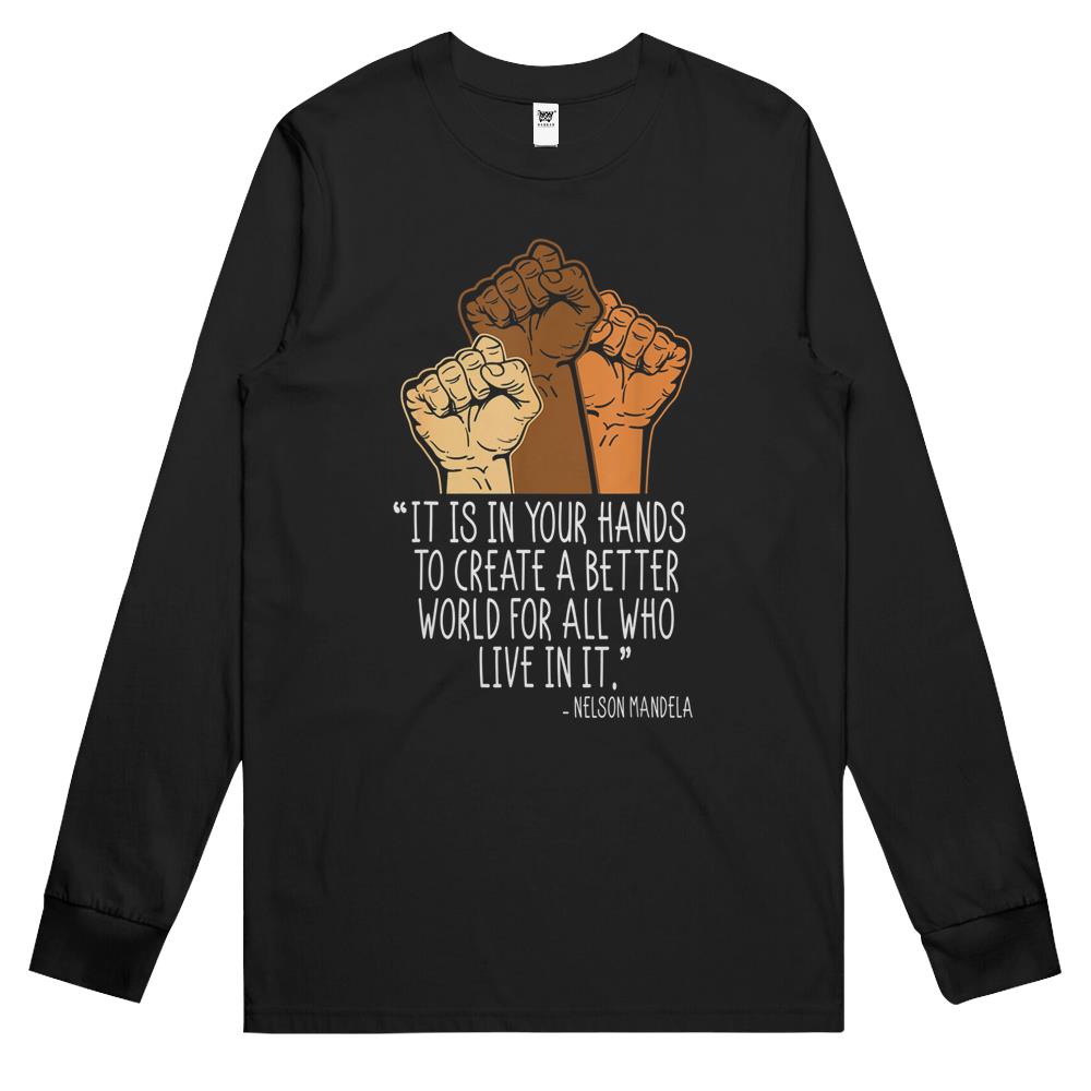 Your Hands Create Better World Black History Month Melanin Long Sleeve T Shirts