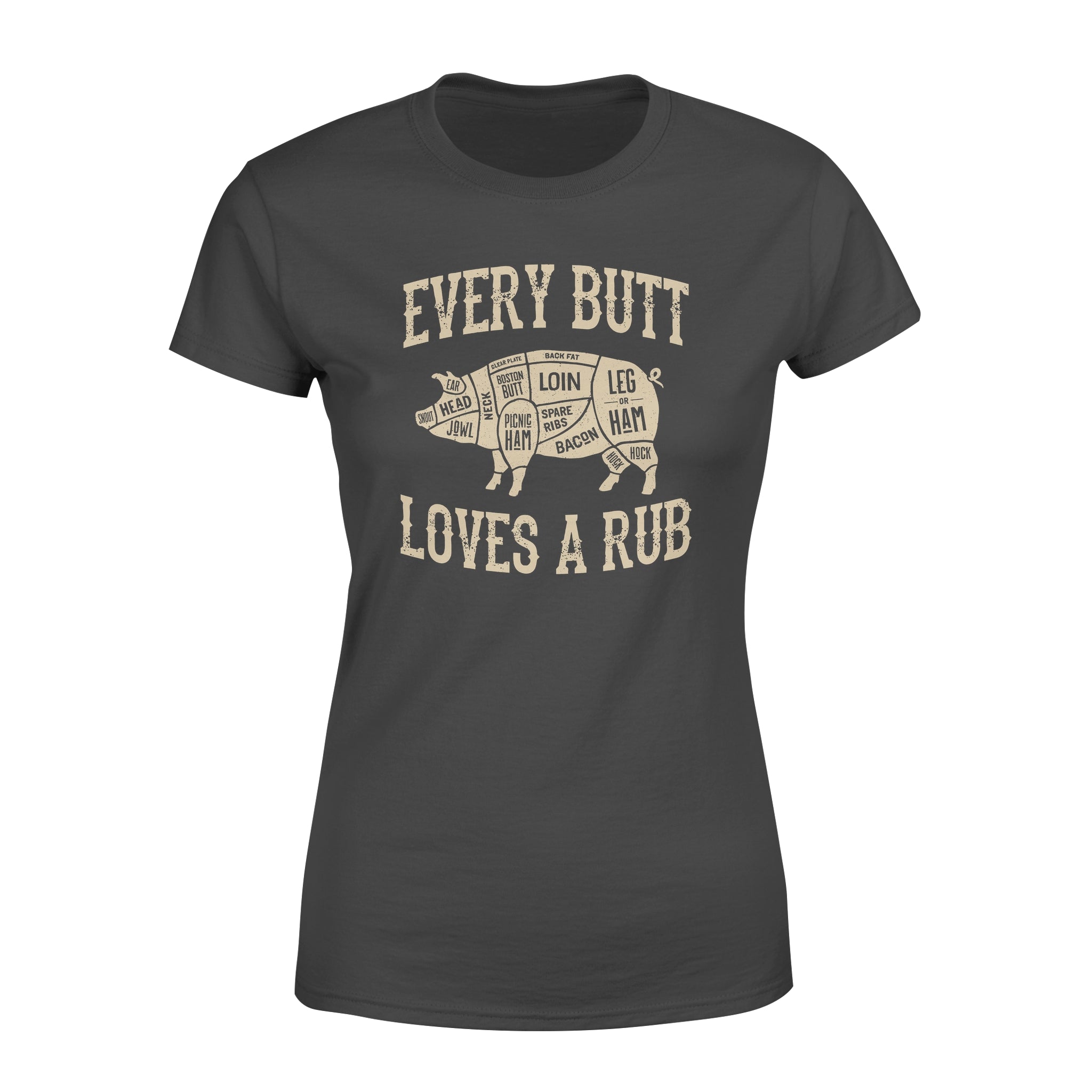 Every Butt Loves A Rub – Premium Women’s T-shirt