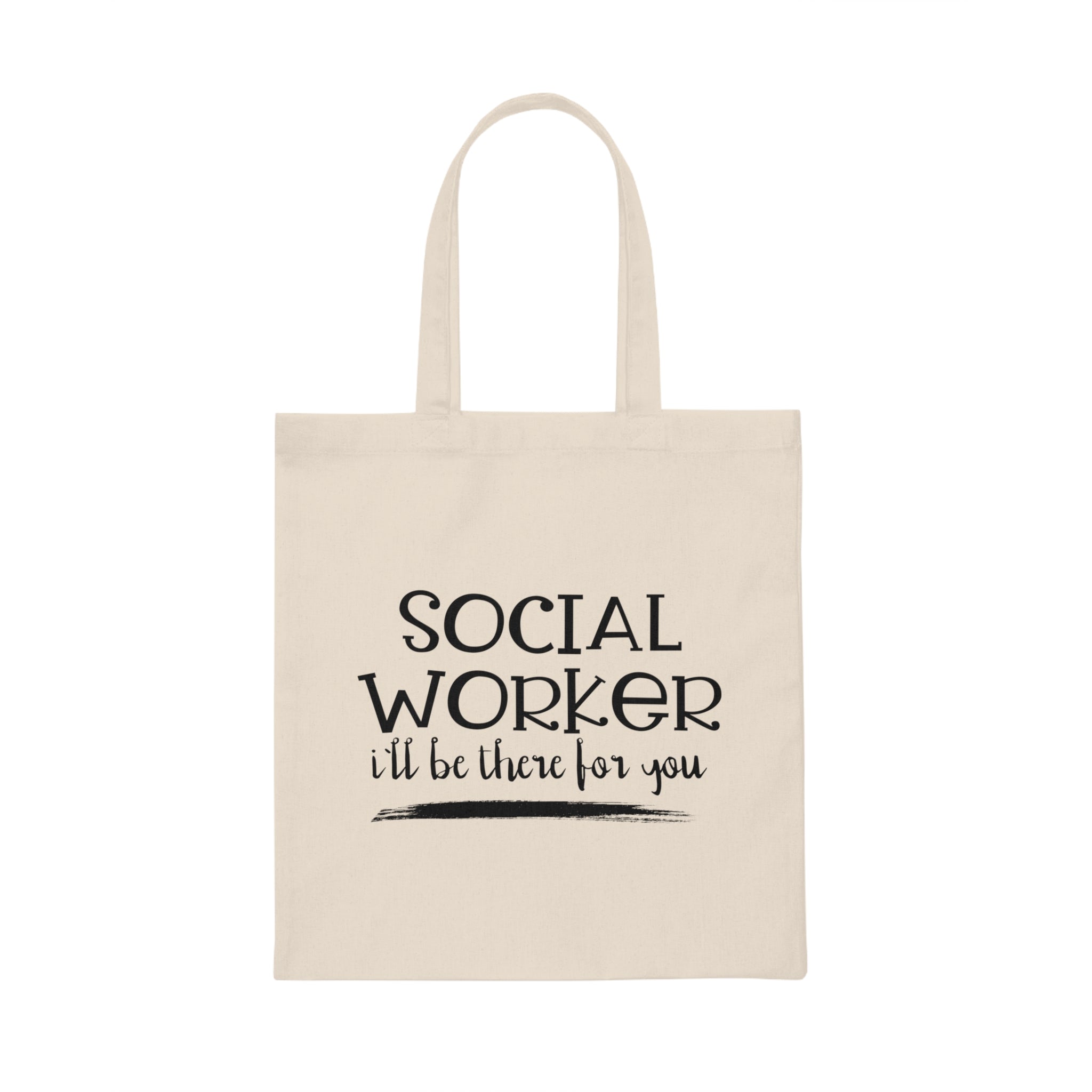 Social Worker I’Ll Be There For You Social Work Shirt For Men And Women | Social Worker Shirt | Wifey Shirt Canvas Tote Bag