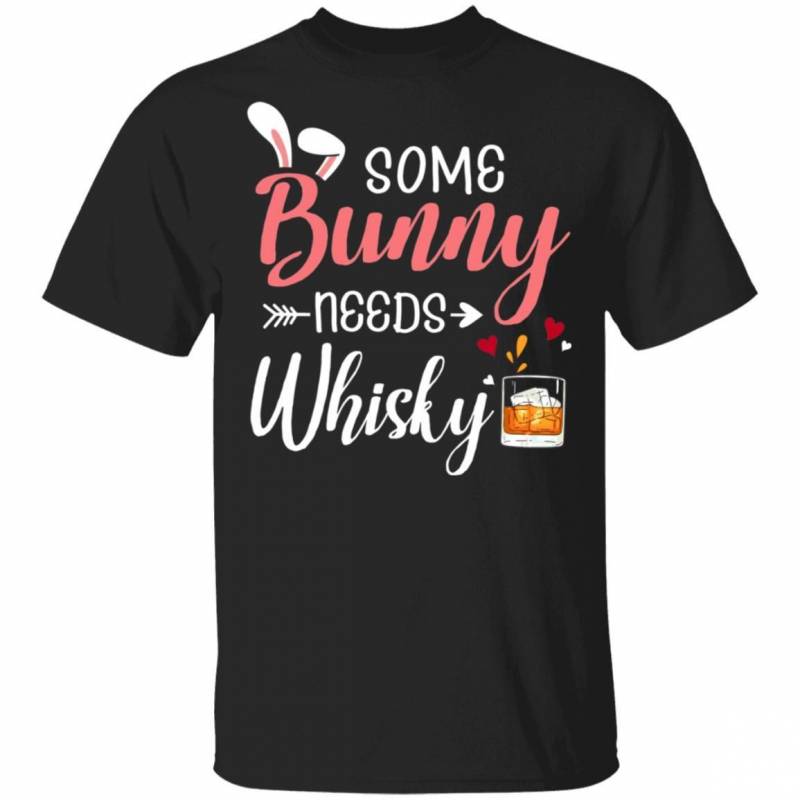 Some Bunny Needs Whisky T-shirt Happy Easter Tee VA02