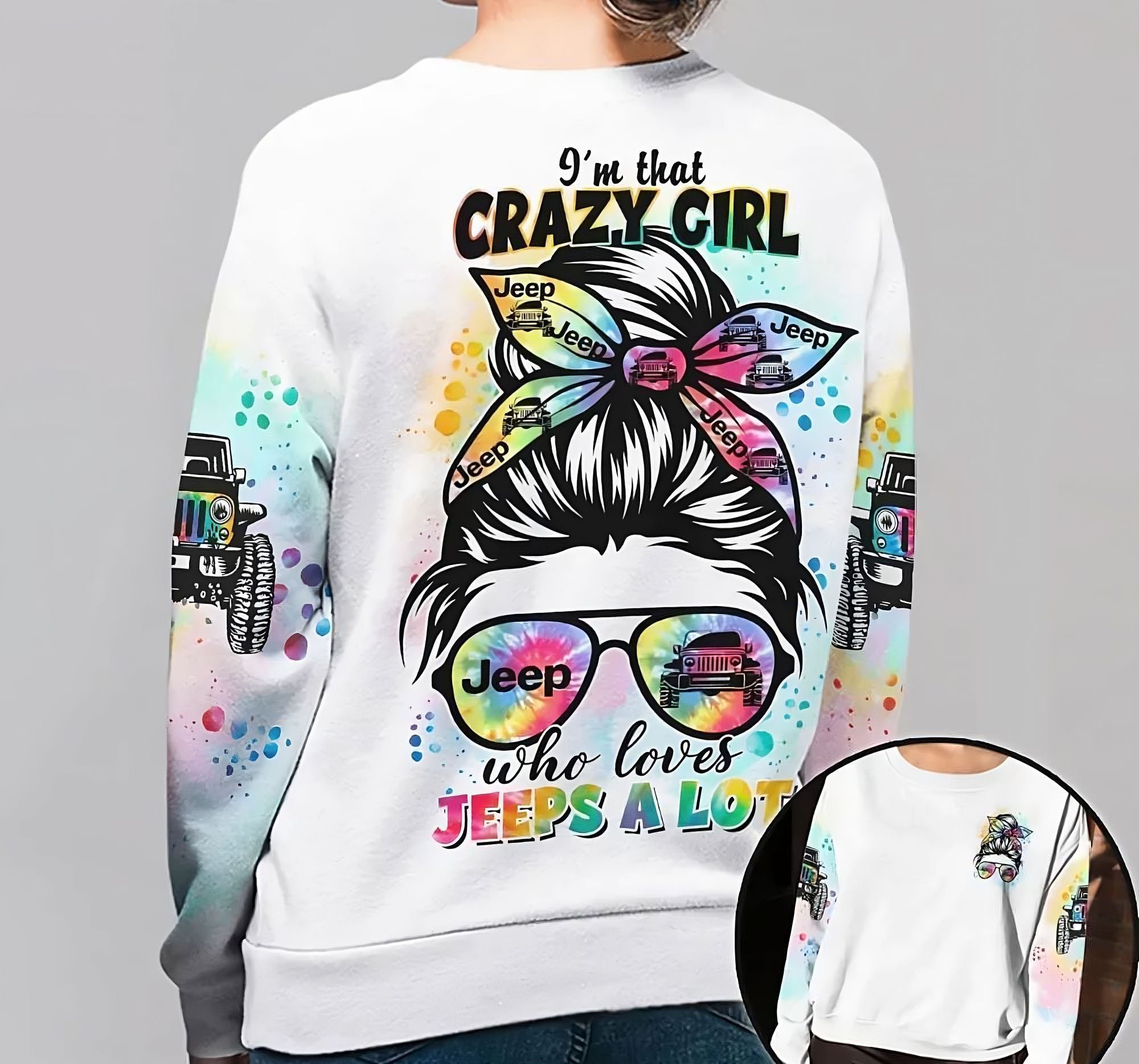 I’M That Crazy Girl Who Loves Jeep A Lot All Over Print Sweatshirt