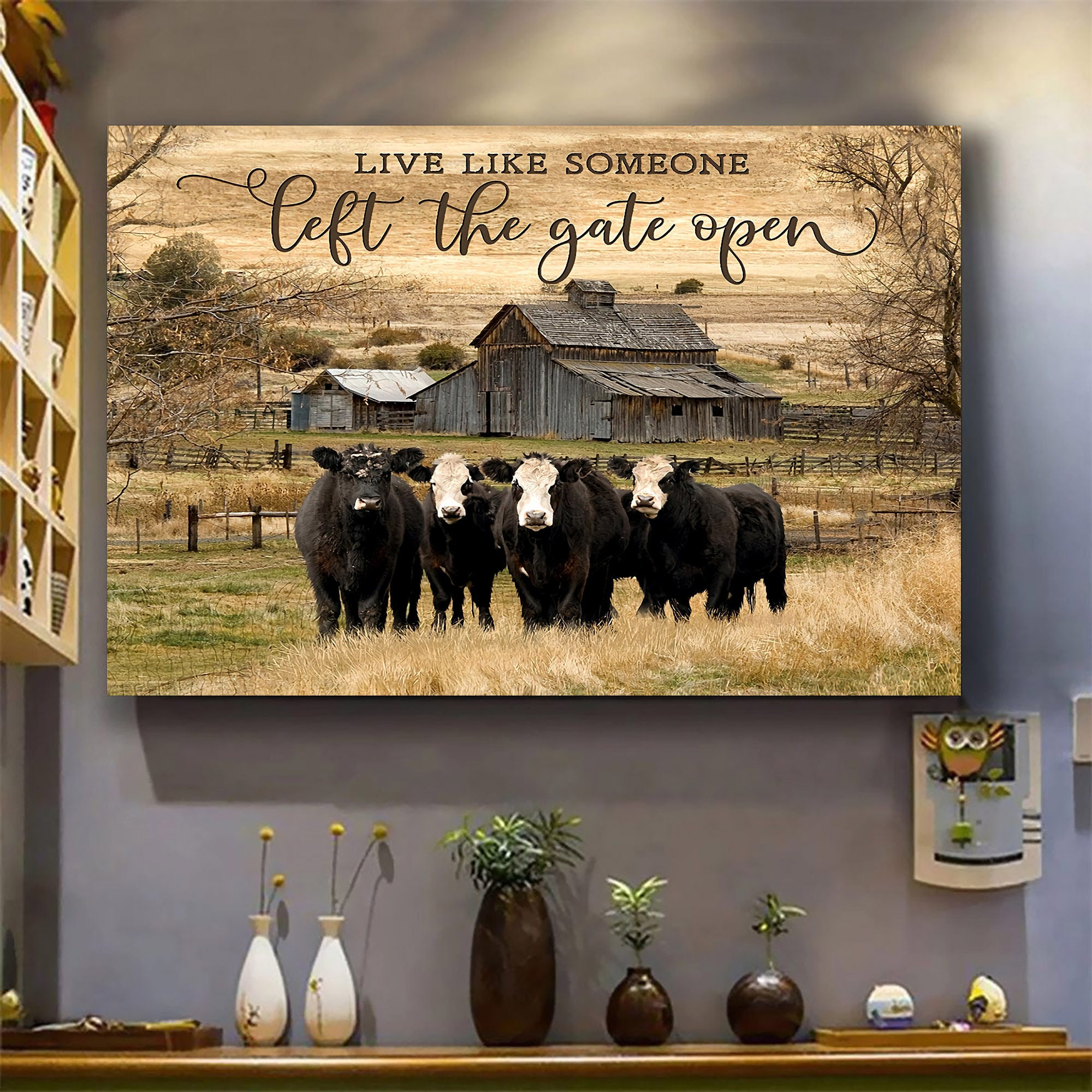 Live Like Someone Left The Gate Open Canvas, Black Cow Canvas | Wall Decor, Home Decor | Birthday, Thanksgiving, Christmas Gift