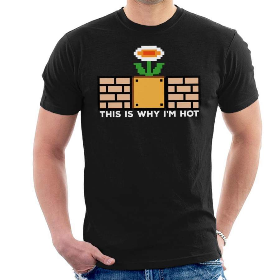 This Is Why Im Hot Super Mario Men’s T-Shirt