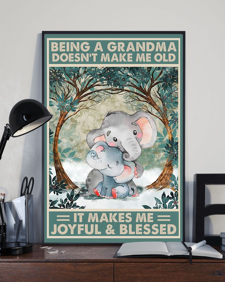 Personalized Being A Grandma Doesn’T Make Me Old It Makes Me Joyful And Blessed Cute Elephant Poster Gift For Grandma Nana