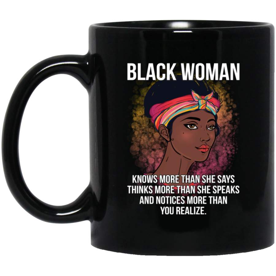 African American Coffee Mug Black Woman Knows Thinks And Notices More Than You Realize 11oz – 15oz Black Mug