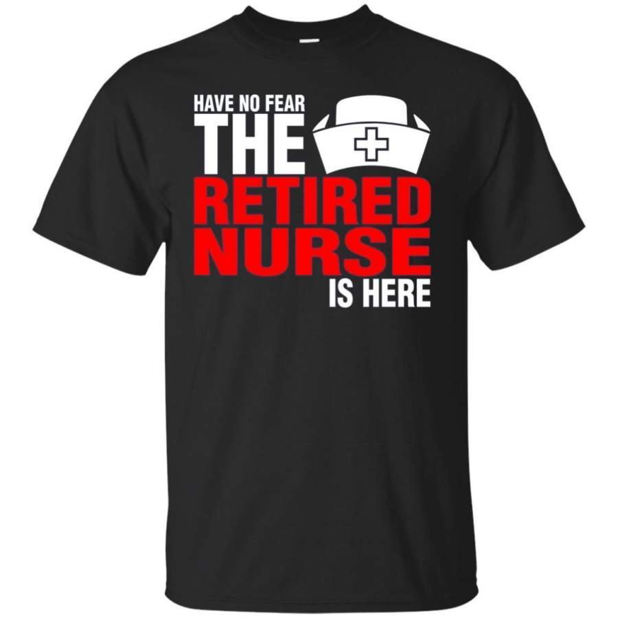 AGR Have No Fear The Retired Nurse Is Here Tshirt