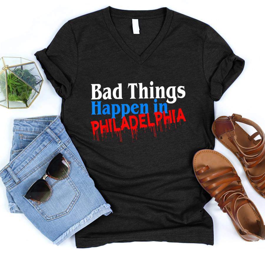 Bad Things Happen in Philadelphia Presidential Debate Philly T Shirt