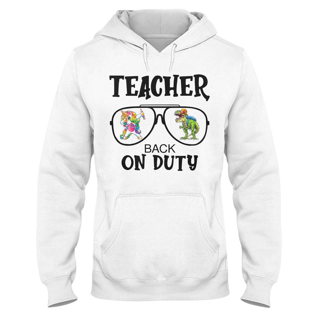 Teacher Back On Duty Teacher Shirt, Funny Teacher Appreciation Shirt For Men And Women Hoodie