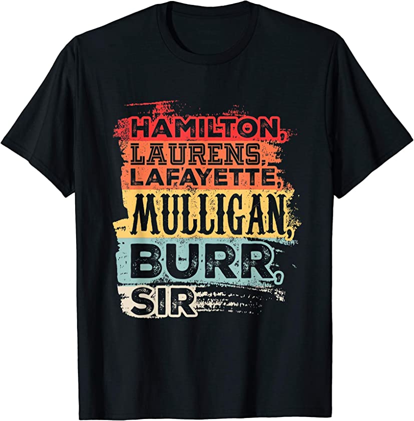 Vintage Hamilton, Laurens, Lafayette, Mulligan, Burr, Sir T-Shirt