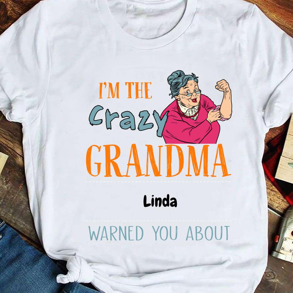 Personalized Crazy Grandma Warned You About Gift Standard T-shirt